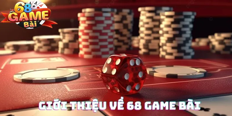 Giới thiệu tổng quan về 68 game bài