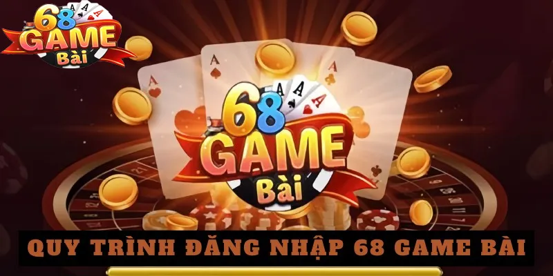 Hướng dẫn đăng nhập 68 game bài