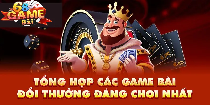 Tổng hợp game bài đổi thưởng