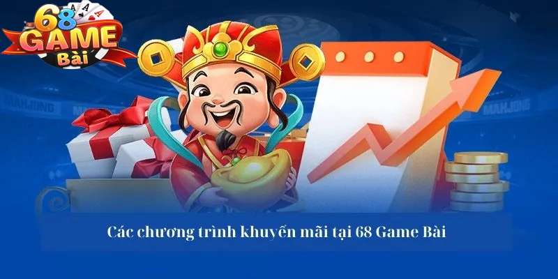 Tổng quan các ưu đãi và khuyến mãi tại 68 game bài