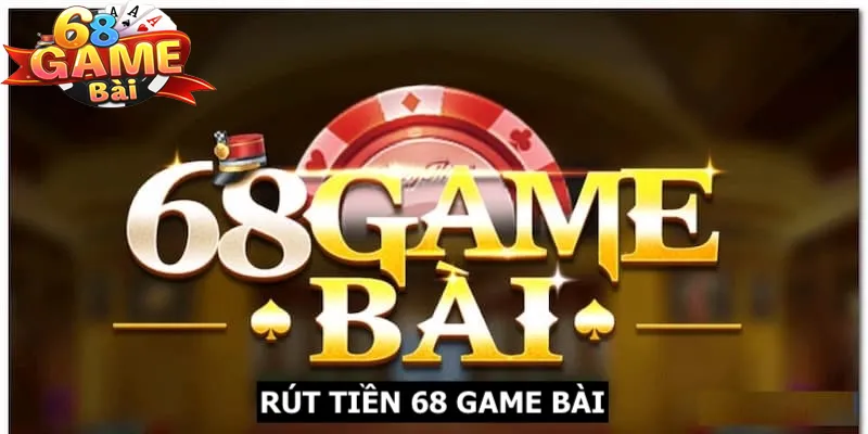 Rút tiền 68 game bài